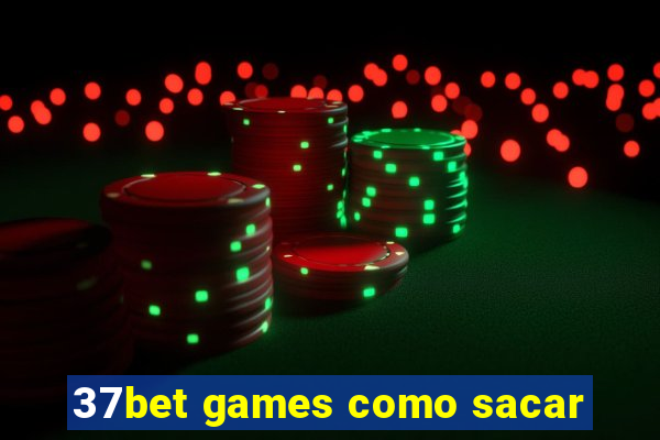 37bet games como sacar